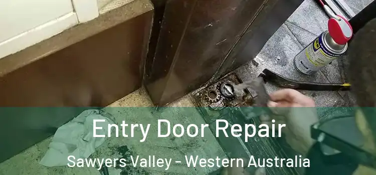 Entry Door Repair Sawyers Valley - Western Australia