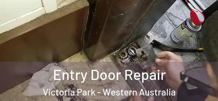Entry Door Repair Victoria Park - Western Australia