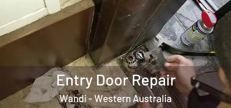 Entry Door Repair Wandi - Western Australia