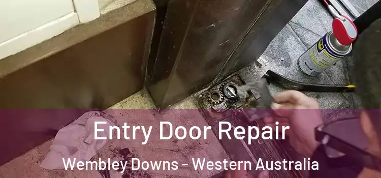Entry Door Repair Wembley Downs - Western Australia