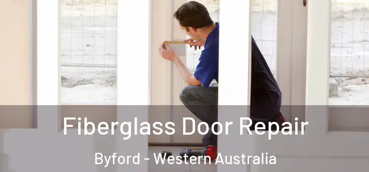 Fiberglass Door Repair Byford - Western Australia
