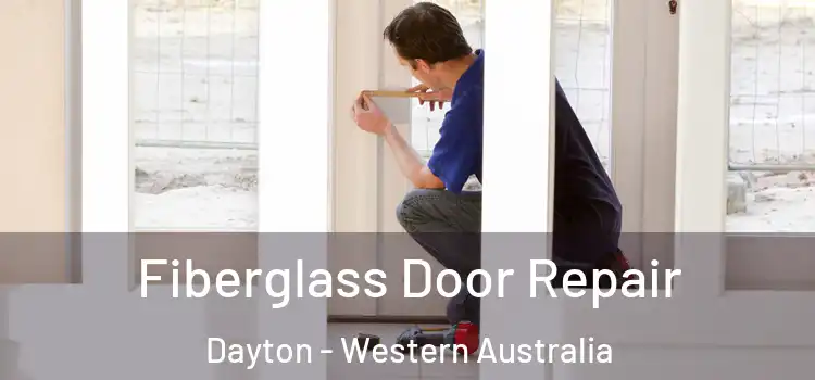 Fiberglass Door Repair Dayton - Western Australia
