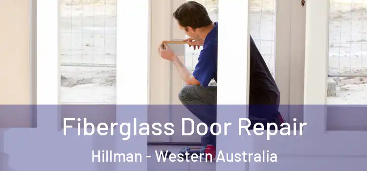 Fiberglass Door Repair Hillman - Western Australia