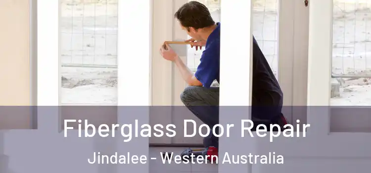 Fiberglass Door Repair Jindalee - Western Australia