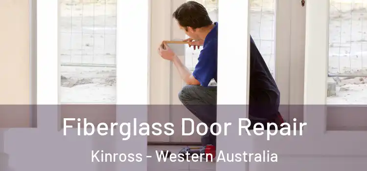 Fiberglass Door Repair Kinross - Western Australia