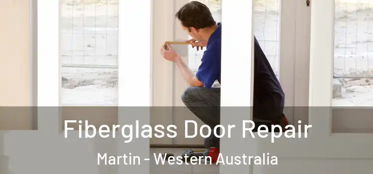 Fiberglass Door Repair Martin - Western Australia