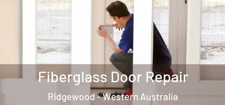 Fiberglass Door Repair Ridgewood - Western Australia