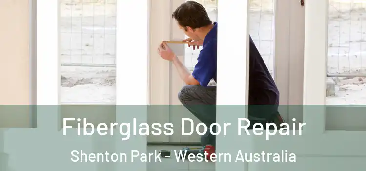 Fiberglass Door Repair Shenton Park - Western Australia