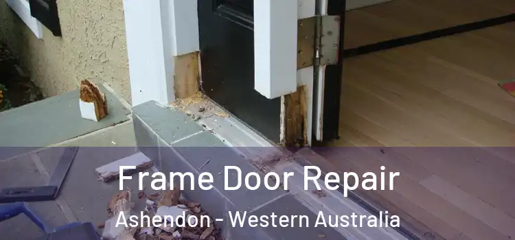 Frame Door Repair Ashendon - Western Australia
