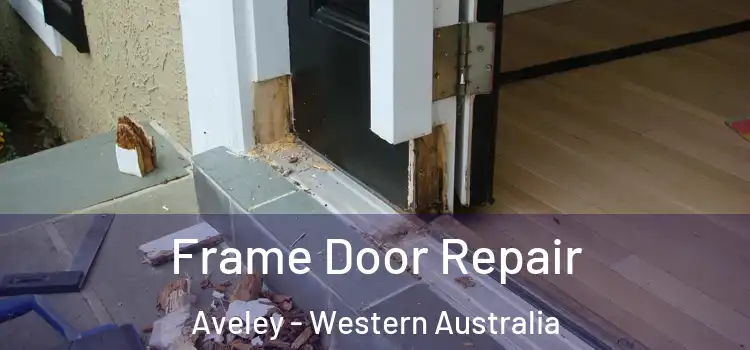 Frame Door Repair Aveley - Western Australia