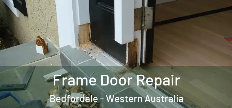 Frame Door Repair Bedfordale - Western Australia