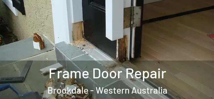 Frame Door Repair Brookdale - Western Australia