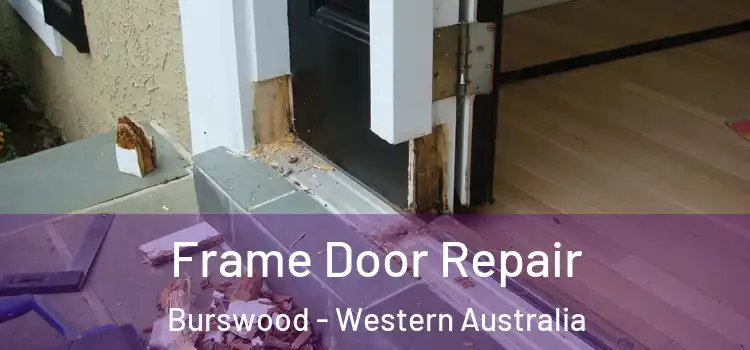 Frame Door Repair Burswood - Western Australia