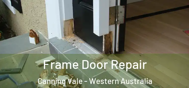Frame Door Repair Canning Vale - Western Australia