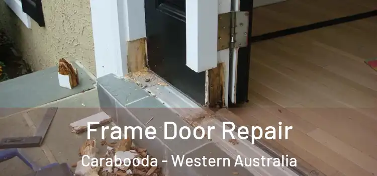 Frame Door Repair Carabooda - Western Australia