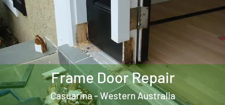 Frame Door Repair Casuarina - Western Australia