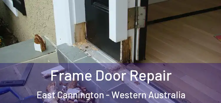 Frame Door Repair East Cannington - Western Australia