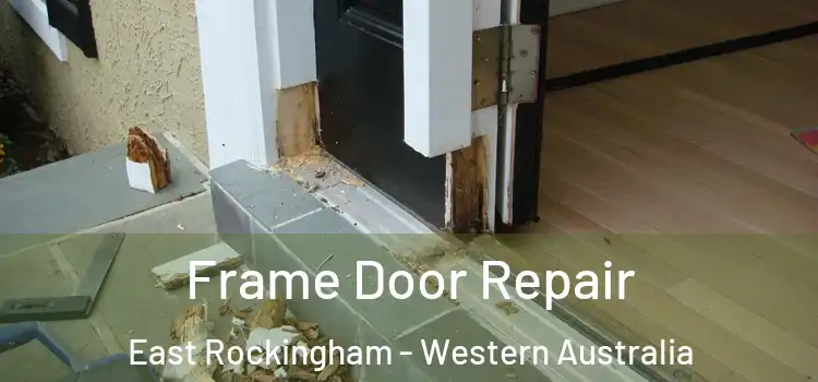 Frame Door Repair East Rockingham - Western Australia