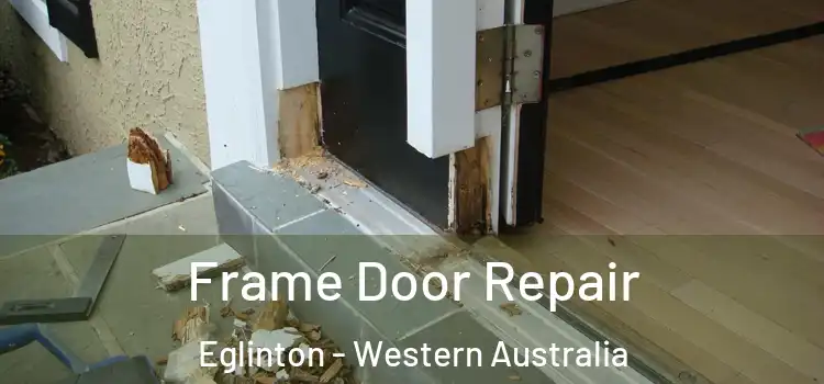 Frame Door Repair Eglinton - Western Australia