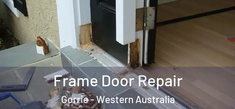 Frame Door Repair Gorrie - Western Australia