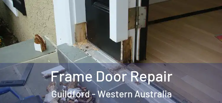 Frame Door Repair Guildford - Western Australia