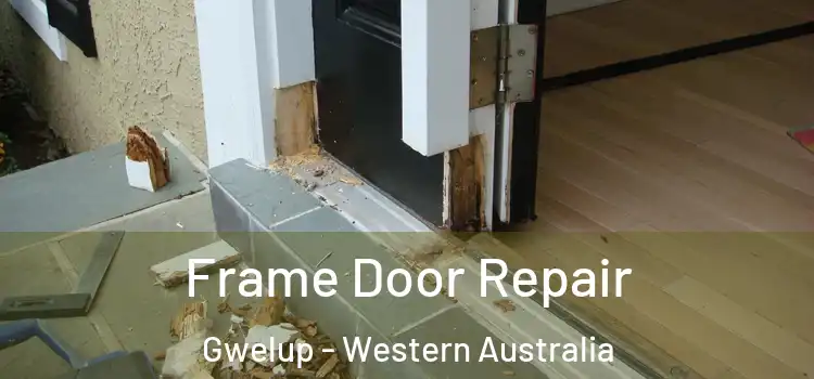 Frame Door Repair Gwelup - Western Australia