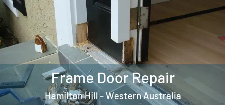 Frame Door Repair Hamilton Hill - Western Australia