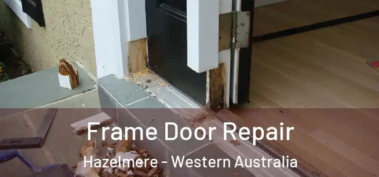 Frame Door Repair Hazelmere - Western Australia