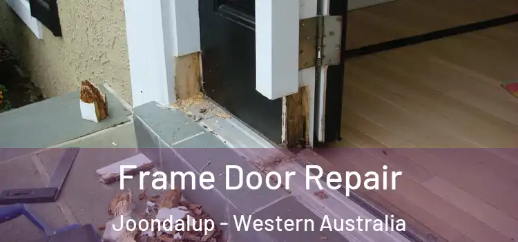 Frame Door Repair Joondalup - Western Australia
