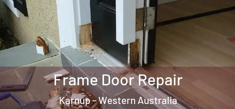 Frame Door Repair Karnup - Western Australia