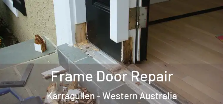 Frame Door Repair Karragullen - Western Australia
