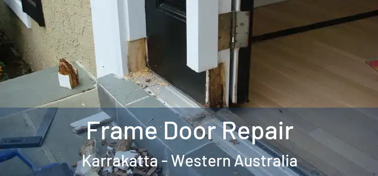 Frame Door Repair Karrakatta - Western Australia