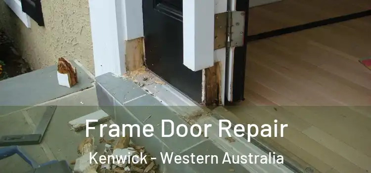Frame Door Repair Kenwick - Western Australia