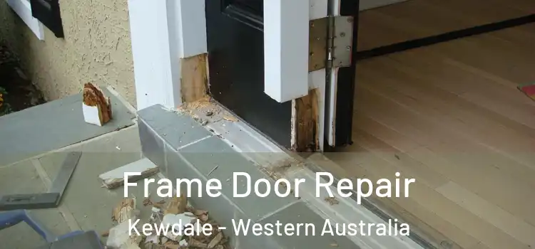 Frame Door Repair Kewdale - Western Australia
