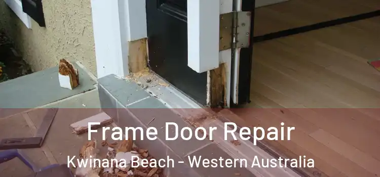 Frame Door Repair Kwinana Beach - Western Australia