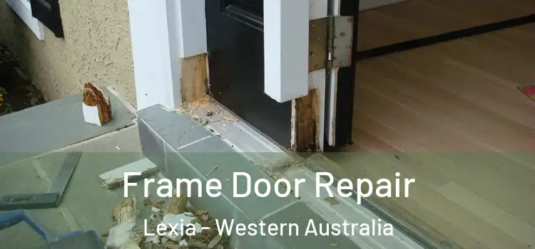 Frame Door Repair Lexia - Western Australia
