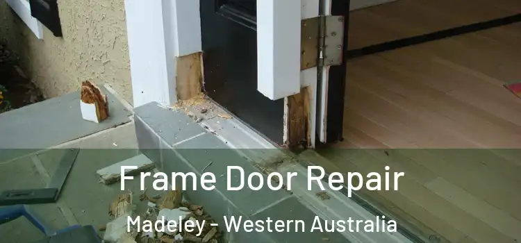 Frame Door Repair Madeley - Western Australia