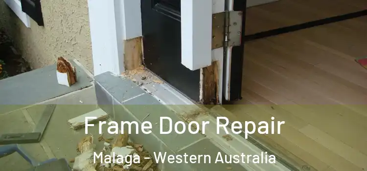 Frame Door Repair Malaga - Western Australia