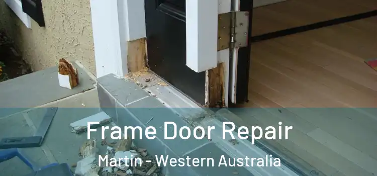 Frame Door Repair Martin - Western Australia