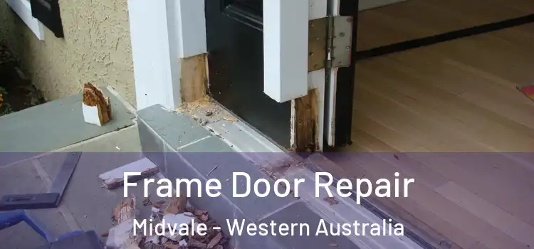 Frame Door Repair Midvale - Western Australia