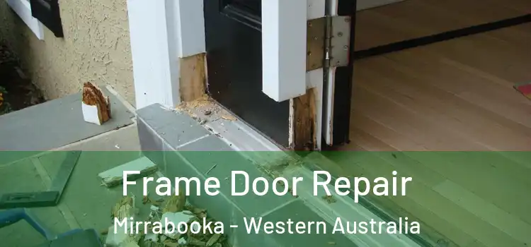 Frame Door Repair Mirrabooka - Western Australia
