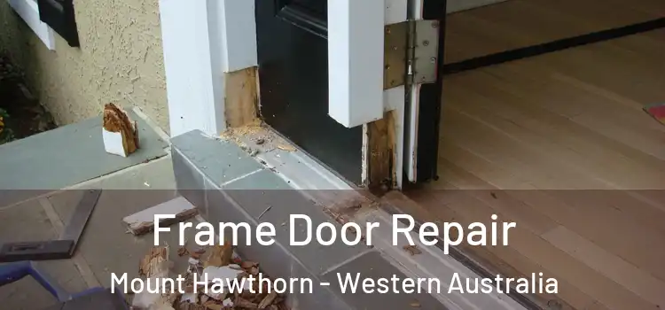 Frame Door Repair Mount Hawthorn - Western Australia