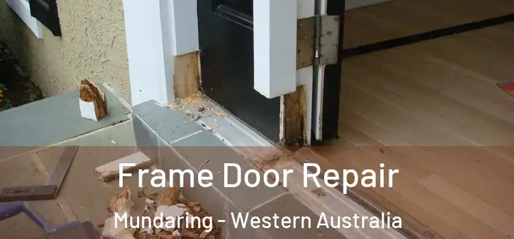 Frame Door Repair Mundaring - Western Australia
