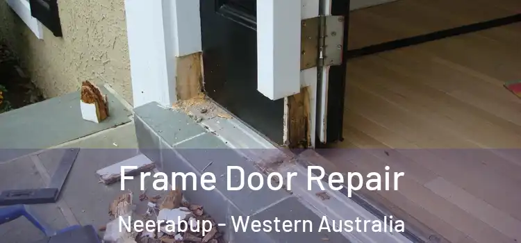 Frame Door Repair Neerabup - Western Australia