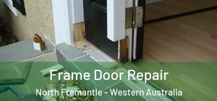 Frame Door Repair North Fremantle - Western Australia