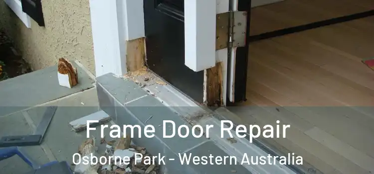 Frame Door Repair Osborne Park - Western Australia