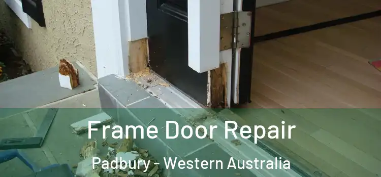 Frame Door Repair Padbury - Western Australia