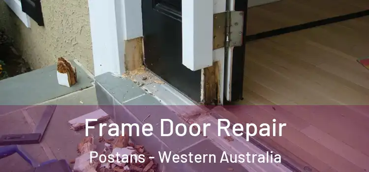 Frame Door Repair Postans - Western Australia