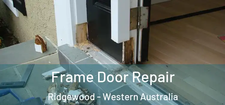 Frame Door Repair Ridgewood - Western Australia