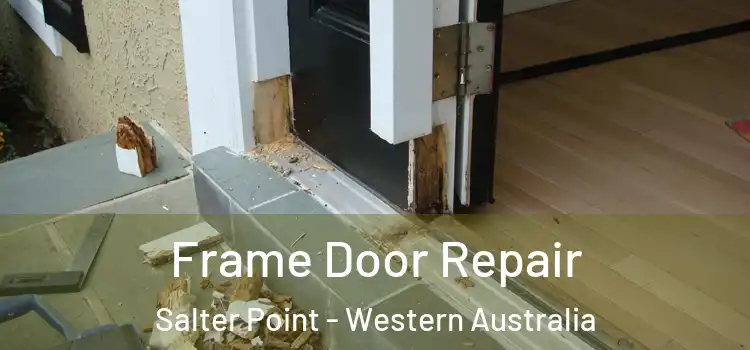Frame Door Repair Salter Point - Western Australia